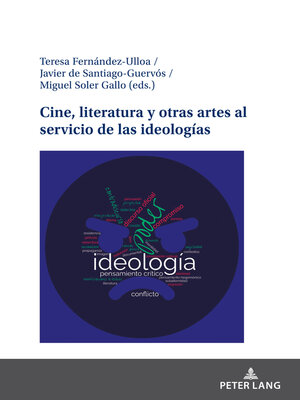 cover image of Cine, literatura y otras artes al servicio de las ideologías